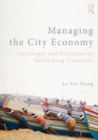Managing the City Economy : Challenges and Strategies in Developing Countries - Book