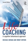 Life Coaching : A cognitive behavioural approach - Book