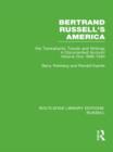 Bertrand Russell's America : His Transatlantic Travels and Writings. Volume One 1896-1945 - Book