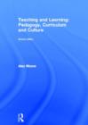 Teaching and Learning : Pedagogy, Curriculum and Culture - Book