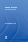 Arabic Rhetoric : A Pragmatic Analysis - Book