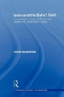 Islam and the Baha'i Faith : A Comparative Study of Muhammad 'Abduh and 'Abdul-Baha 'Abbas - Book