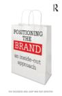 Positioning the Brand : An Inside-Out Approach - Book