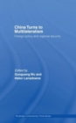 China Turns to Multilateralism : Foreign Policy and Regional Security - Book