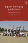 Japan's Emerging Youth Policy : Getting Young Adults Back to Work - Book