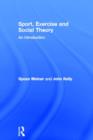 Sport, Exercise and Social Theory : An Introduction - Book