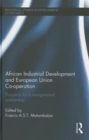 African Industrial Development and European Union Co-operation : Prospects for a reengineered partnership - Book