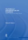 The Politics of International Law and Compliance : Serbia, Croatia and The Hague Tribunal - Book
