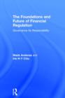 The Foundations and Future of Financial Regulation : Governance for Responsibility - Book
