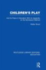 Children's Play and Its Place in Education : With an Appendix on the Montessori Method - Book