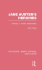 Jane Austen's Heroines (RLE Jane Austen) : Intimacy in Human Relationships - Book
