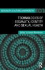 Technologies of Sexuality, Identity and Sexual Health - Book