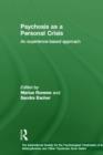 Psychosis as a Personal Crisis : An Experience-Based Approach - Book