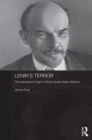 Lenin's Terror : The Ideological Origins of Early Soviet State Violence - Book