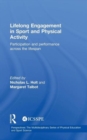 Lifelong Engagement in Sport and Physical Activity : Participation and Performance across the Lifespan - Book