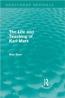 The Life and Teaching of Karl Marx (Routledge Revivals) - Book