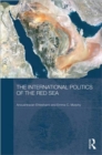 The International Politics of the Red Sea - Book