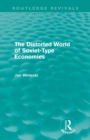 The Distorted World of Soviet-Type Economies (Routledge Revivals) - Book