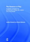 The Essence of Play : A Practice Companion for Professionals Working with Children and Young People - Book