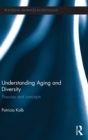 Understanding Aging and Diversity : Theories and Concepts - Book