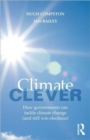 Climate Clever : How Governments Can Tackle Climate Change (and Still Win Elections) - Book