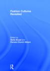 Fashion Cultures Revisited : Theories, Explorations and Analysis - Book