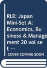 RLE: Japan Mini-Set A: Economics, Business & Management 20 vol set - Book