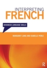 Interpreting French : Advanced Language Skills - Book