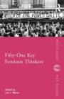Fifty-One Key Feminist Thinkers - Book
