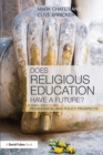 Does Religious Education Have a Future? : Pedagogical and Policy Prospects - Book