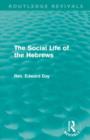 The Social Life of the Hebrews (Routledge Revivals) - Book