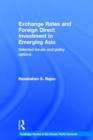Exchange Rates and Foreign Direct Investment in Emerging Asia : Selected Issues and Policy Options - Book