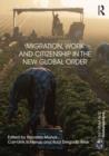 Migration, Work and Citizenship in the New Global Order - Book