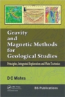 Gravity and Magnetic Methods for Geological Studies : Principles, Integrated Exploration and Plate Tectonics - Book