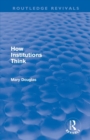 How Institutions Think (Routledge Revivals) - Book