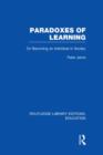 Paradoxes of Learning : On Becoming An Individual in Society - Book