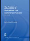 The Problem of Enforcement in International Law : Countermeasures, the Non-Injured State and the Idea of International Community - Book