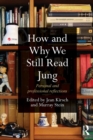 How and Why We Still Read Jung : Personal and professional reflections - Book