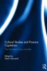 Cultural Studies and Finance Capitalism : The Economic Crisis and After - Book