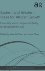 Eastern and Western Ideas for African Growth : Diversity and Complementarity in Development Aid - Book