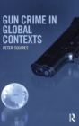 Gun Crime in Global Contexts - Book