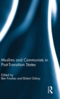 Muslims and Communists in Post-Transition States - Book