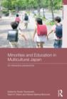 Minorities and Education in Multicultural Japan : An Interactive Perspective - Book