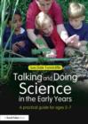 Talking and Doing Science in the Early Years : A practical guide for ages 2-7 - Book