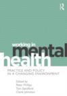 Working in Mental Health : Practice and Policy in a Changing Environment - Book