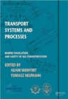 Transport Systems and Processes : Marine Navigation and Safety of Sea Transportation - Book