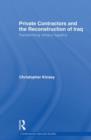 Private Contractors and the Reconstruction of Iraq : Transforming Military Logistics - Book