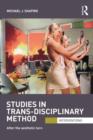 Studies in Trans-Disciplinary Method : After the Aesthetic Turn - Book