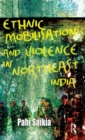 Ethnic Mobilisation and Violence in Northeast India - Book