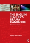 The English Teacher's Drama Handbook : From theory to practice - Book